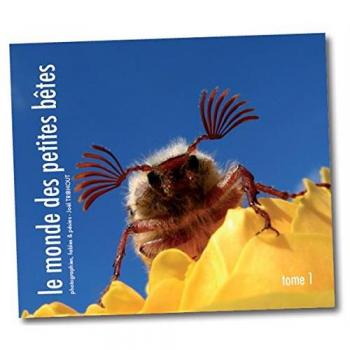 Le monde des petites bêtes : Photographie, fables et poésies