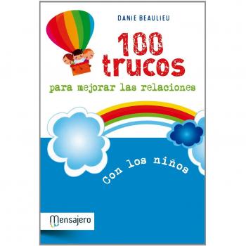 100 trucos para mejorar las relaciones con los niños.