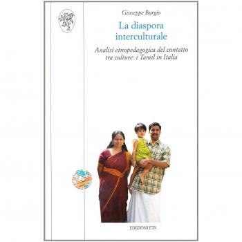 La diaspora interculturale. Analisi etnopedagogica del contatto tra culture: Tamil in Italia