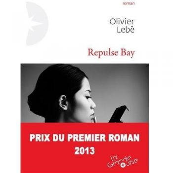 Repulse bay: Prix du Premier Roman 2013