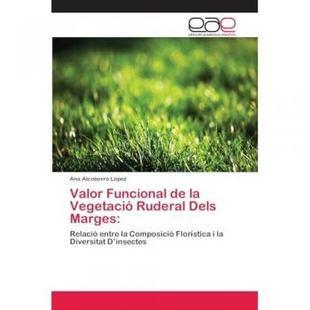 Alcoberro López, Ana: Valor Funcional de la Vegetació Ruderal Dels Marges: