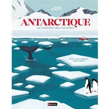 Antarctique ; le continent des merveilles