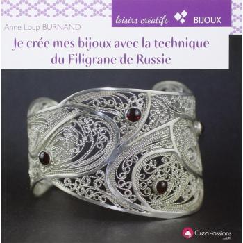Je crèe mes bijoux : Avec la technique du filigrane de Russie