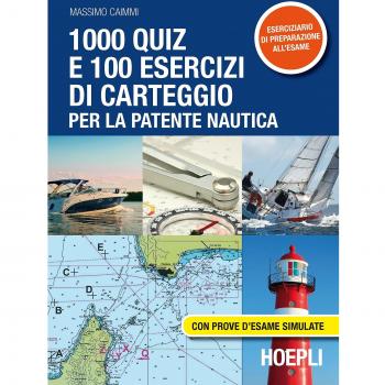 1000 quiz e 100 esercizi di carteggio per la patente nautica. Con prove d'esame simulate
