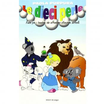 Le dieci perle. Fiabe per i bambini che affrontano situazioni difficili