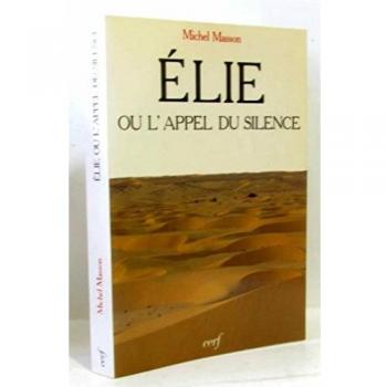 Elie ou l'appel du silence (Parole Présente)