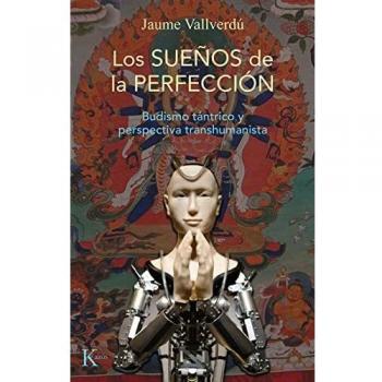 Los sueños de la perfección: Budismo tántrico y perspectiva transhumanista