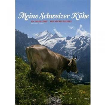 Meine Schweizer Kühe. My Swiss cows. Mes vaches Suisses