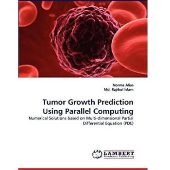 Tumor Growth Prediction Using Parallel Computing: Numerical Solutions based on Multi-dimensional Partial Differential Equation