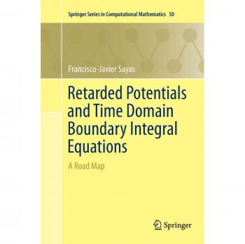 Retarded Potentials and Time Domain Boundary Integral Equations: A Road Map: 50