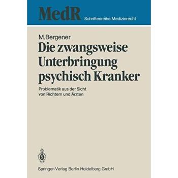 Die Zwangsweise Unterbringung Psychisch Kranker: Problematik aus der Sicht von Richtern und Ärzten