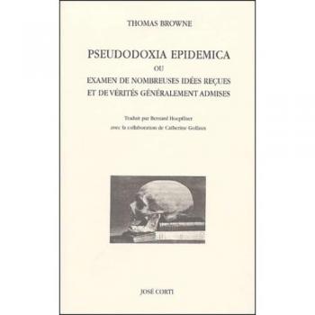 Pseudodoxia epidemica ou Examen de nombreuses idées reçues et de vérités généralement admises