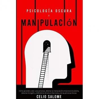 Salome, Celio: Psicología Oscura y Manipulación