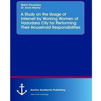 A Study on the Usage of Internet by Working Women of Vadodara City for Performing Their Household Responsibilities