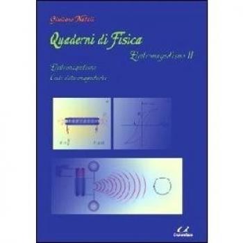 Quaderni di fisica. Elettromagnetismo: 2