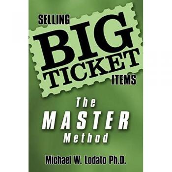 Selling Big Ticket Items: The Master Method