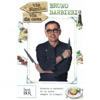 Via Emilia via da casa. Ricette e racconti di un cuoco sempre in viaggio