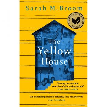 Broom, Sarah M. The Yellow House: Winner Of The National Book Award For Nonfiction