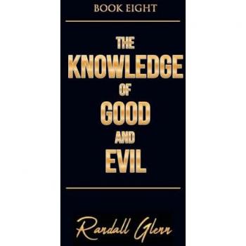 The Knowledge of Good and Evil: Book Eight
