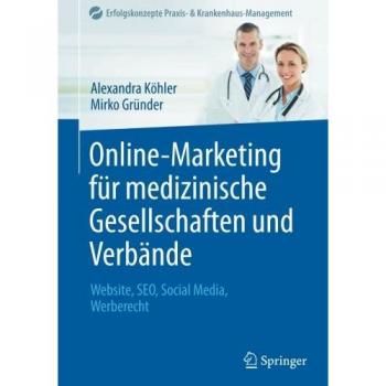 Online-Marketing für medizinische Gesellschaften und Verbände: Website, SEO, Social Media, Werberecht