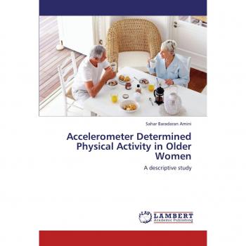 Accelerometer Determined Physical Activity in Older Women: A descriptive study