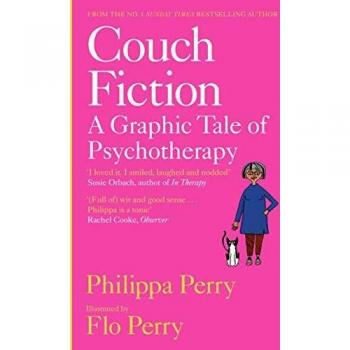 Couch Fiction : A Graphic Tale of Psychotherapy by Philippa Perry & Flo Perry