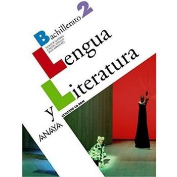 Lengua Y Literatura 2. 2º Bachillerato. Libro Del Alumno. Andalucía, Aragón, Asturias, Cantabria, Ceuta, Extremadura, Illes Balears, La Rioja, Melilla, Navarra, País Vasco