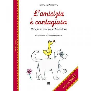 L' amicizia è contagiosa. Cinque avventure di Mariolino