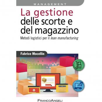 La gestione delle scorte e del magazzino. Metodi logistici per il...