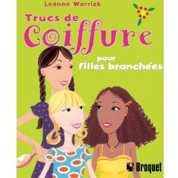 Trucs de coiffure pour filles branchées : Le vrai guide féminin pour des cheveux extraordinaires