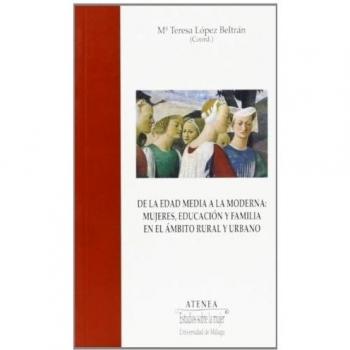 De la edad media a la moderna: mujeres, educación y familia en el ámbito rural y urbano