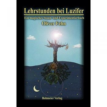 Oliver Fehn Lehrstunden Bei Luzifer: Ein Magisches Staun