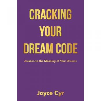 Cracking Your Dream Code: Awaken to the Meaning of Your Dreams
