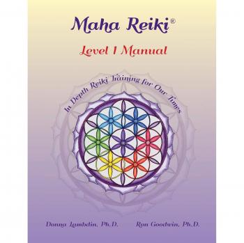 Maha Reiki; Level 1 Manual: Reiki Training Manual (Maha Reiki Training Manual, Band 1)