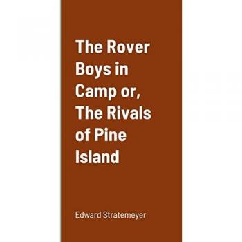 The Rover Boys in Camp or The Rivals of Pine Island