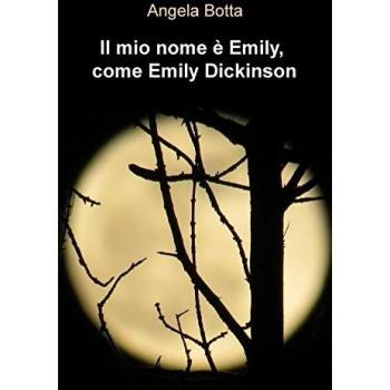 Il mio nome e Emily, come Emily Dickinson