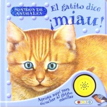 El gatito dice ¡miau! (Tapa blanda).