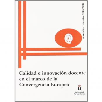 Calidad e innovación docente en el marco de la convergencia europea (Tapa blanda).