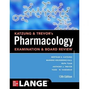 Katzung Trevors Pharmacology Examination and Board Review Thirteenth Edition by Anthony Trevor