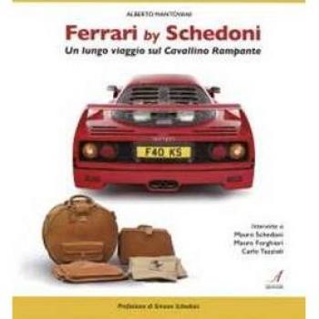 Ferrari by Schedoni. Un lungo viaggio sul Cavallino Rampante