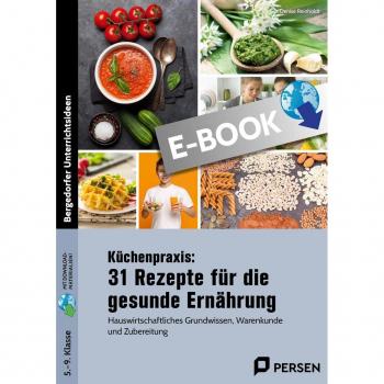 Küchenpraxis: 31 Rezepte für die gesunde Ernährung