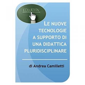 Le nuove tecnologie a supporto di una didattica pluridisciplinare