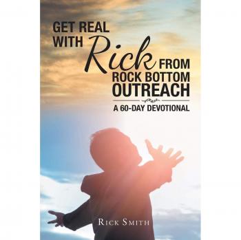 Get Real with Rick from Rock Bottom Outreach