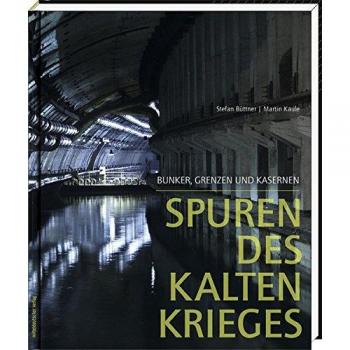 Spuren des Kalten Krieges: Bunker, Grenzen und Kasernen