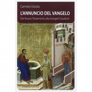L'Annuncio del Vangelo. Dal Nuovo Testamento alla Evangelii Gaudium
