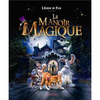 Manoir magique. L'album du film