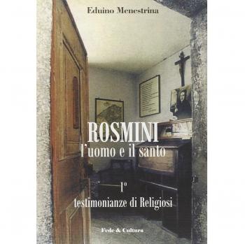 Rosmini. L'uomo e il santo. Testimonianze di religiosi
