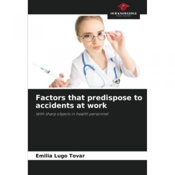 Factors that predispose to accidents at work: With sharp objects in health personnel
