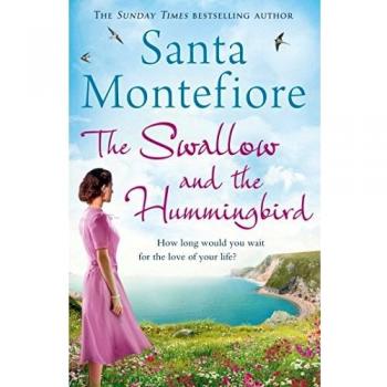 Santa Montefiore The Swallow And The Hummingbird