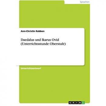 Daedalus und Ikarus Ovid (Unterrichtsstunde Oberstufe)